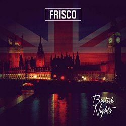 Frisco - British Nights [Explicit]