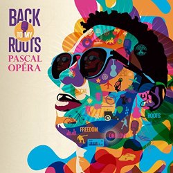Pascal Opera - Back to My Roots [Explicit]
