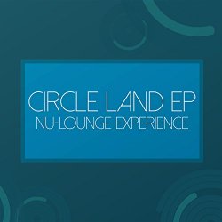 Various Artists - Circle Land EP (Nu-Lounge Experience)
