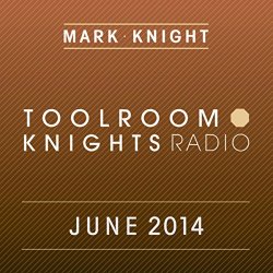 Mark Knight - Toolroom Knights Radio - June 2014 (iTunes Bundle)
