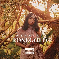 Shekhinah - Rose Gold [Explicit]