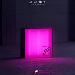 As I Am feat - Closer