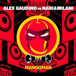 Alex Gaudino vs Nari and Milani - MangoMan