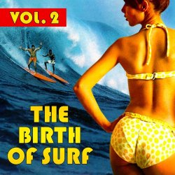 Various Artists - The Birth Of Surf, Volume 2