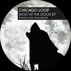 Chicago Loop - Wolf at The Door (Original Mix)