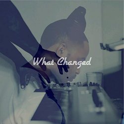 BubbaGotBeatz - What Changed