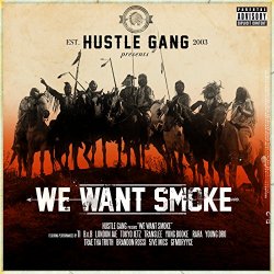 Hustle Gang - We Want Smoke [Explicit]