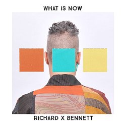 Richard X Bennett - What is Now