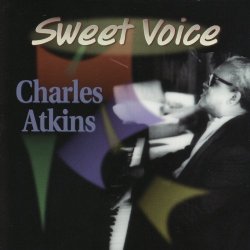 Charles Atkins - Sweet Voice