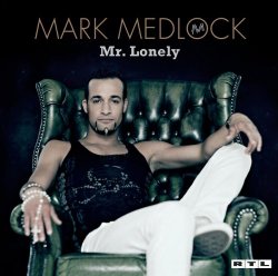 Mark Medlock - Mr. Lonely