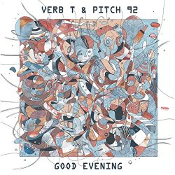 Verb T, Pitch 92 - Good Evening (feat. Jehst, Confucius MC) [Explicit]