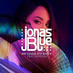 Jonas Blue feat. Moelogo - We Could Go Back [feat. Moelogo]