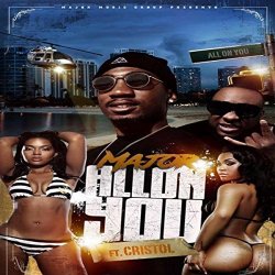 Pat Major - All On You (feat. Cristol) [Explicit]