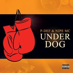 Nipe MC & P-Def - Underdog EP [Explicit]