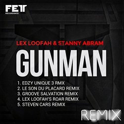 Lex Loofah - Gunman (The Remixes)