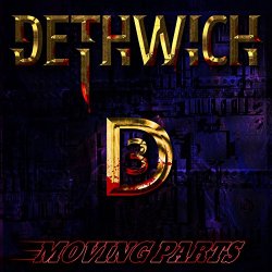 Dethwich - Moving Parts