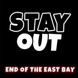 Stay Out - End of the East Bay [Explicit]