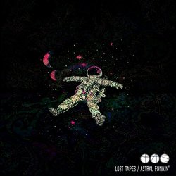 Lost Tapes - Asrtral Funkin' EP