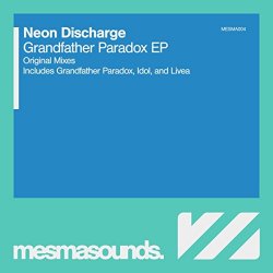 Neon Discharge - Grandfather Paradox EP