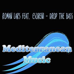 Roman Lars Feat Esoreni - Drop The Bass