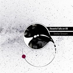 Reverie Falls on All - Stellar Stream