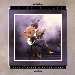 Chick Willis - Holdin' Hands With The Blues