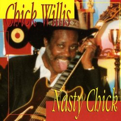 Chick Willis - Nasty Chick