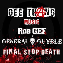 Rob GEE & General Guyble - Final Stop Death [Explicit]