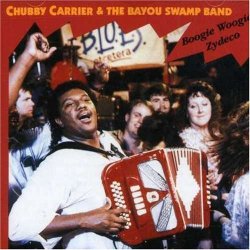 Chubby Carrier and the Bayou Swamp Band - Boogie Woogie Zydeco by Chubby Carrier & the Bayou Swamp Band (2015-05-27)