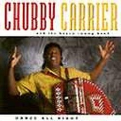 Chubby Carrier and the Bayou Swamp Band - Dance All Night by Chubby Carrier, Bayou Swamp Band (1993-09-11)