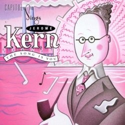 Capitol Sings Jerome Kern: "The Song Is You"