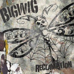 Bigwig - Reclamation by Bigwig