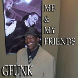 Gfunk - Me & My Friends (feat. Rocky Robinson)