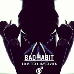 J.O.V. feat. Jay Lavita - Bad Habit (feat. Jay Lavita) [Explicit]