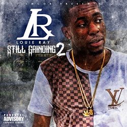 Louie Ray - Still Grinding 2 [Explicit]