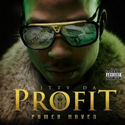 Nittydaprofit - Power Moves [Explicit]