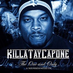 Killa Tay Capone - The One and Only (Return of the Real) [Explicit]