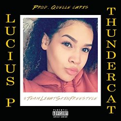 Lucius P. Thundercat - #TeamLightskinFreestyle [Explicit]