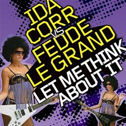 Ida Corr vs Fedde Le Grand - Let Me Think About It (Club Mix)