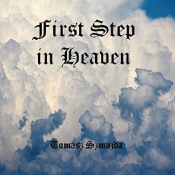 Tomasz Szmajda - First Step in Heaven