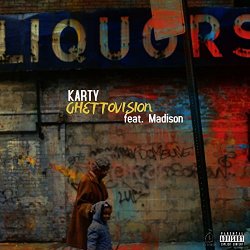 Karty feat. Madison - Ghetto Vision (feat. Madison)