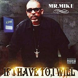 Mr. Mike - If I Have to I Will [Explicit]