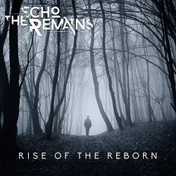 The Echo Remains - Rise of the Reborn