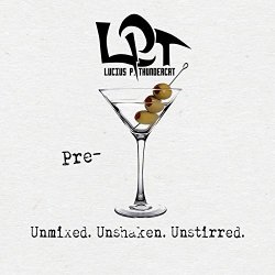 Lucius P. Thundercat - The Pre-Drink: Unmixed, Unshaken, Unstirred [Explicit]