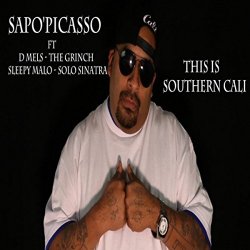 Sapo'Picasso - This Is Southern Cali (feat. D Mels, The Grinch, Sleepy Malo & Solo Sinatra) [Explicit]