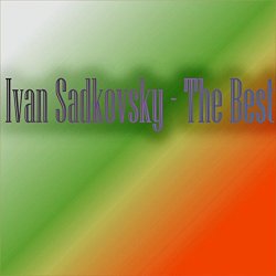 Ivan Sadkovsky - The Best [Explicit]