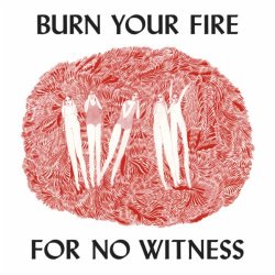 Angel Olsen - Burn Your Fire For No Witness (Deluxe Edition)