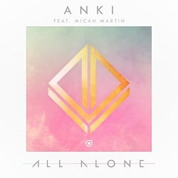 anki feat micah martin - All Alone