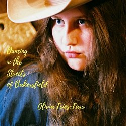 Olivia Fries - Dancing in the Streets of Bakersfield