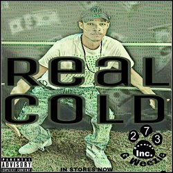 G Weezie - Real Cold [Explicit]